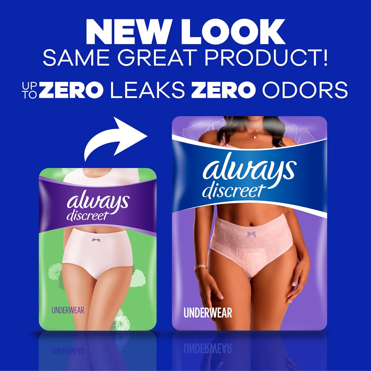 Always discreet underwear has new packaging for the same product with up to zero leaks and zero odors.