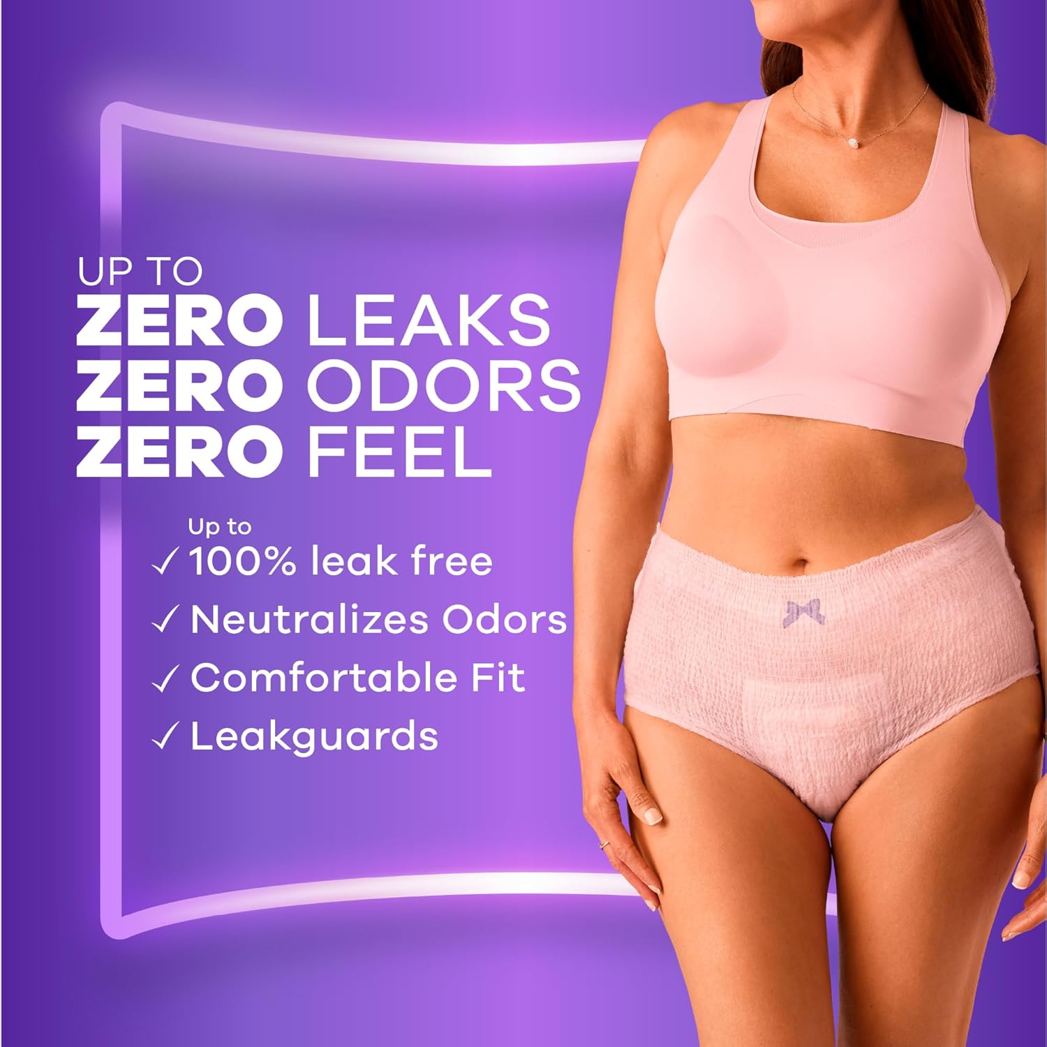 Always discreet underwear with up to 100% leak free protection, neutralizes odors, leak guards and a comfortable fit.