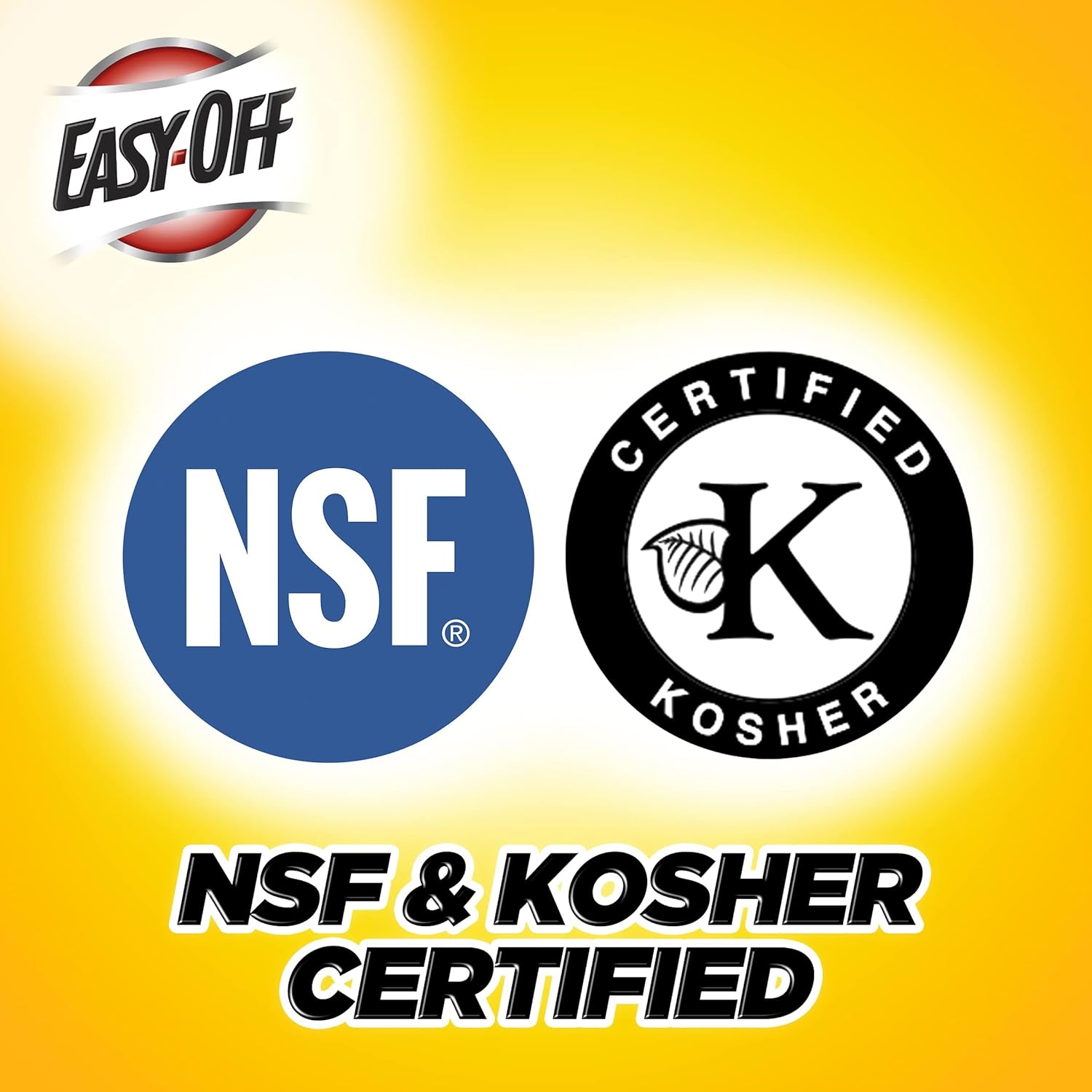 Easy - Off heavy duty oven cleaner is NSF & Kosher certified.