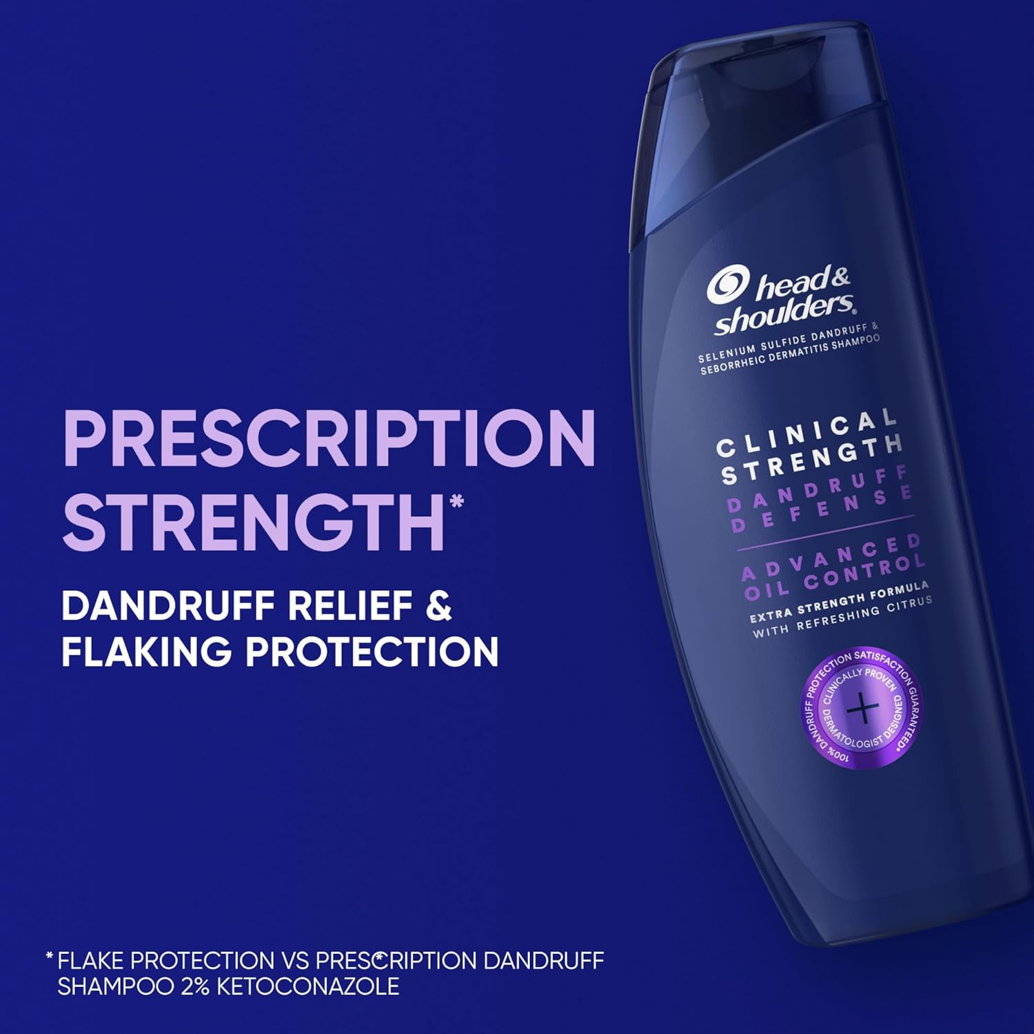 Head and Shoulders clinical strength dandruff defense with advanced oil control has prescription strength for dandruff relied and flaking protection.