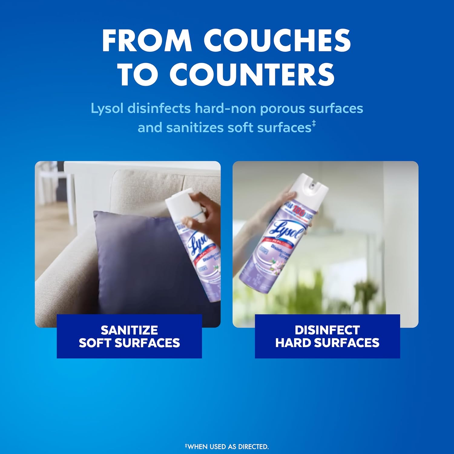 Lysol disinfectant spray is great from couches to counters, sanitizing soft surfaces and disinfecting hard surfaces.
