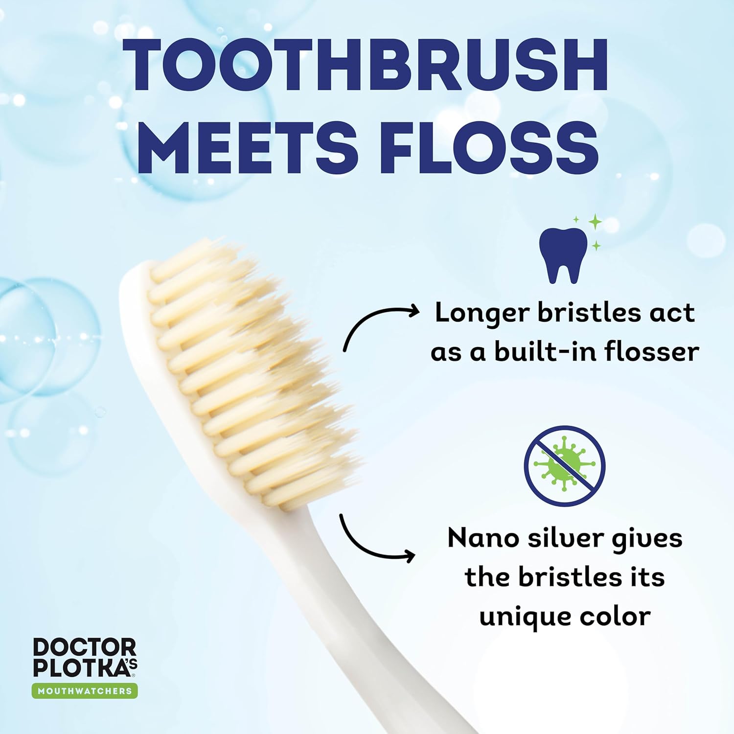 Mouthwatchers Doctor Plotka's adult toothbrush has longer bristles to act as a flosser