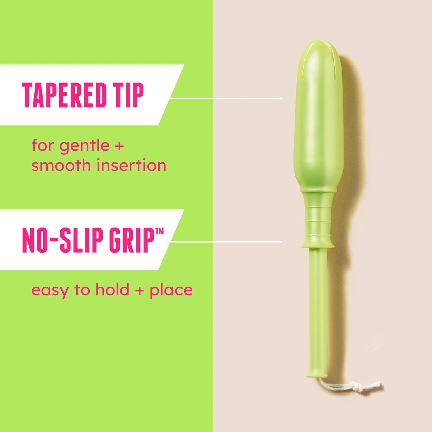 Playtex sport tampons come with a tapered tip for gentle and smooth insertion and no-slip grip for easy hold and placement.