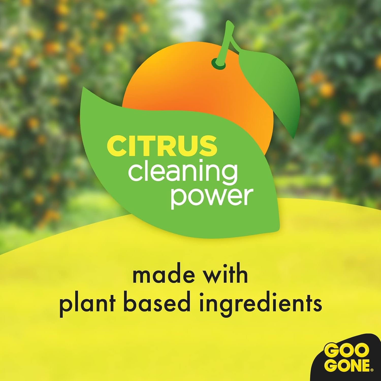 Goo Gone adhesive remover with citrus cleaning power made with plant based ingredients. 