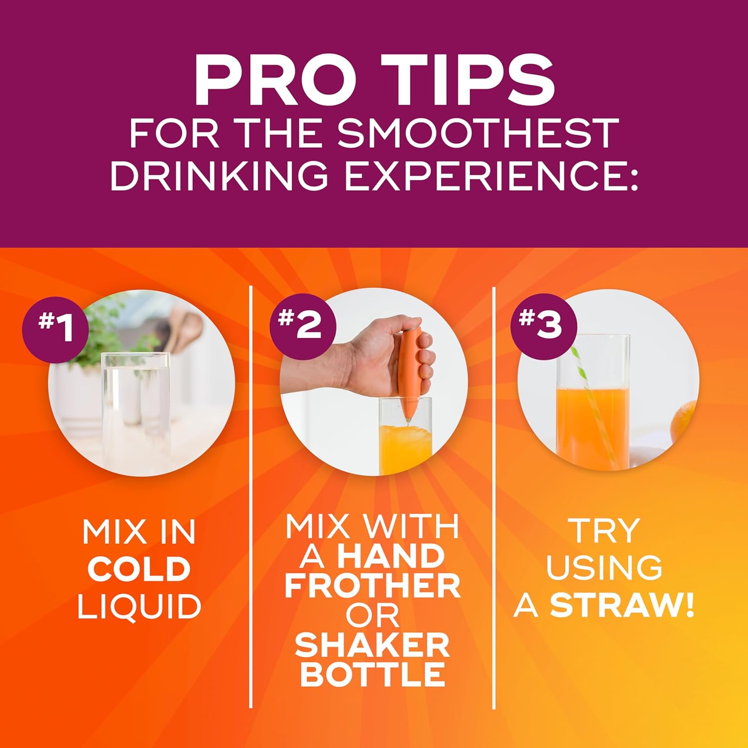 Metamucil 4-in-1 Fiber pro tips for the smoothest drinking experience. 