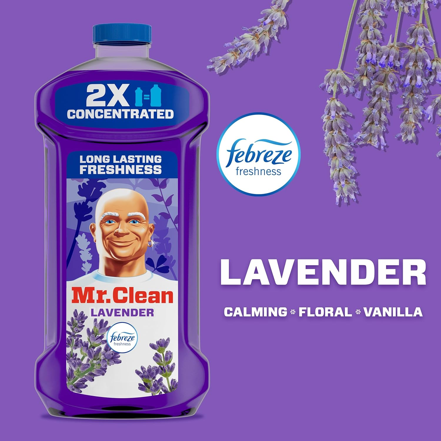 Mr Clean all purpose cleaner in calming, floral, vanilla lavender scent with febreze freshness. 